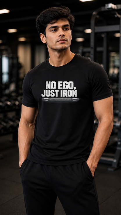 No Ego Just Iron T-Shirt